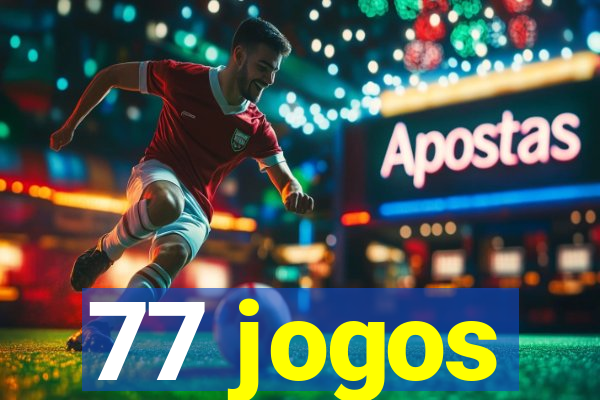 77 jogos